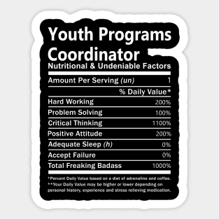 Youth Programs Coordinator T Shirt - Nutritional and Undeniable Factors Gift Item Tee Sticker